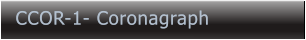 CCOR-1- Coronagraph CCOR-1- Coronagraph