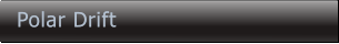 Polar Drift Polar Drift