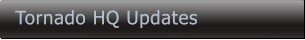 Tornado HQ Updates Tornado HQ Updates