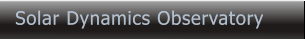 Solar Dynamics Observatory Solar Dynamics Observatory