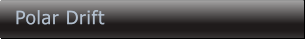 Polar Drift Polar Drift