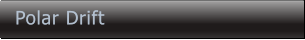 Polar Drift Polar Drift