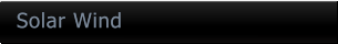 Solar Wind Solar Wind